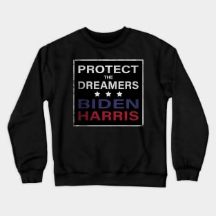 Protect the Dreamers (DACA) - Vote for Biden Harris in 2020 Crewneck Sweatshirt